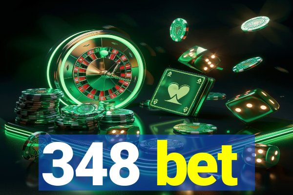 348 bet